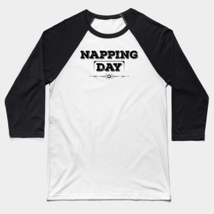 National Napping Day Black Baseball T-Shirt